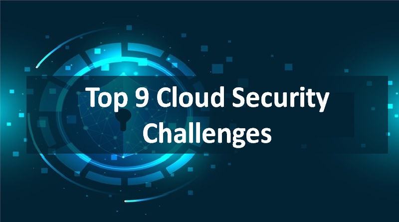 Top 9 Cloud Security Challenges - The Infotech